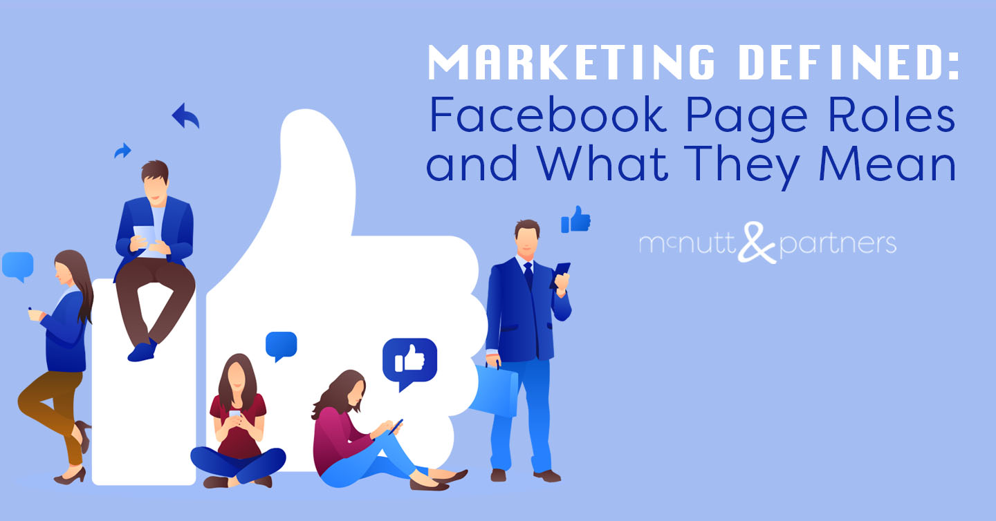 Marketing Defined Facebook Page Roles and What They Mean McNutt