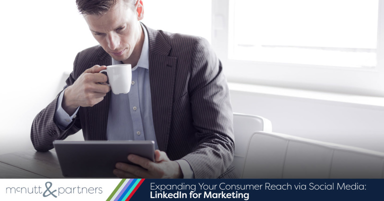 Read more about the article Expanding Your Consumer Reach via Social Media: LinkedIn for Marketing