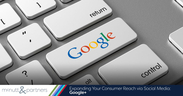 Read more about the article Expanding Your Consumer Reach via Social Media: Google Plus for Marketing