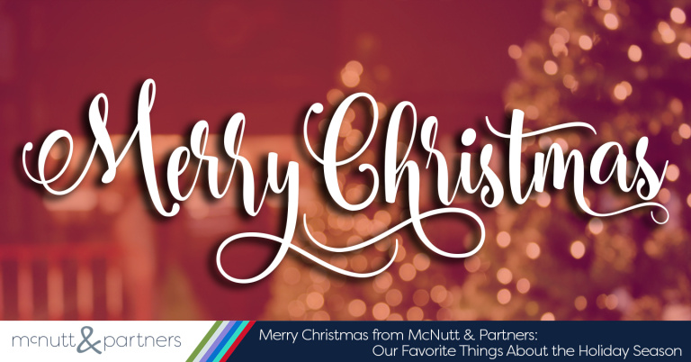 Read more about the article Merry Christmas from McNutt & Partners: Our Favorite Things About the Holiday Season