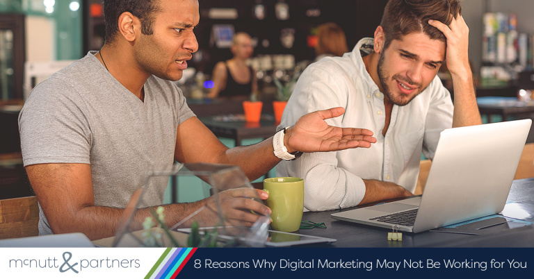 Read more about the article 8 Reasons Why Digital Marketing May Not Be Working for You