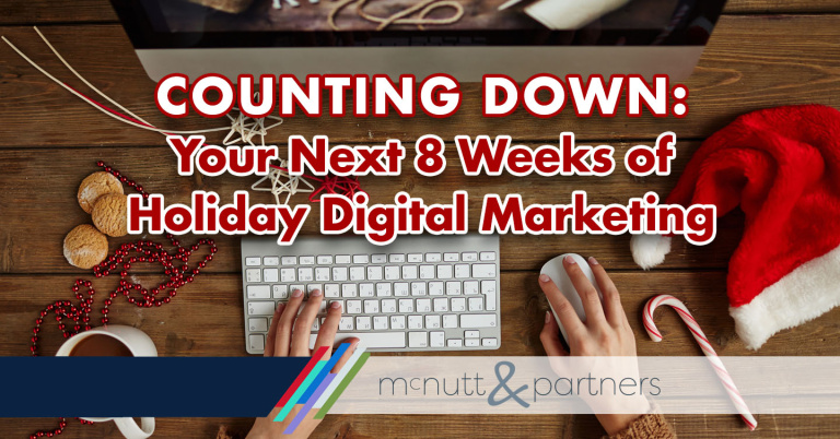 Read more about the article Counting Down: Your Next 8 Weeks of Holiday Digital Marketing