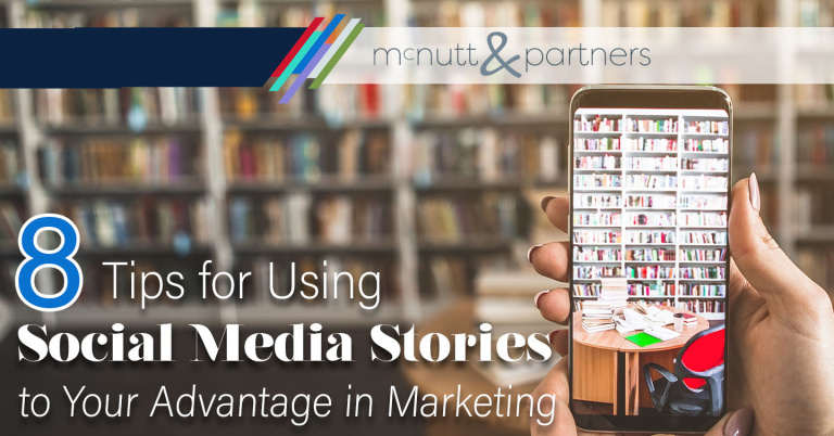 Read more about the article 8 Tips for Using Social Media Stories to Your Advantage in Marketing