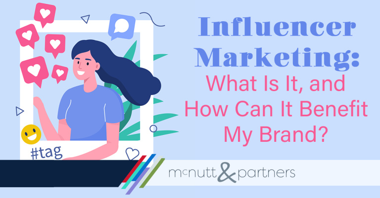 Read more about the article Influencer Marketing: What Is It, and How Can It Benefit My Brand?