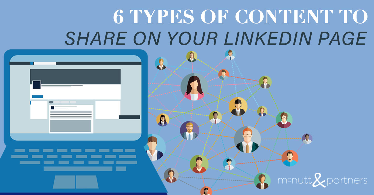 You are currently viewing 6 Types of Content to Share on Your LinkedIn Page