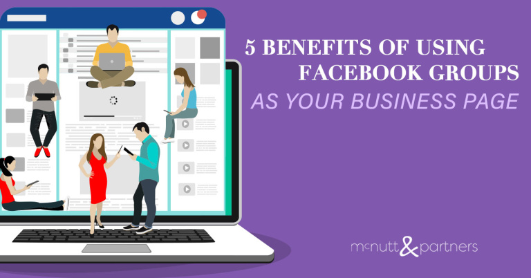 Read more about the article 5 Benefits of Using Facebook Groups as Your Business Page