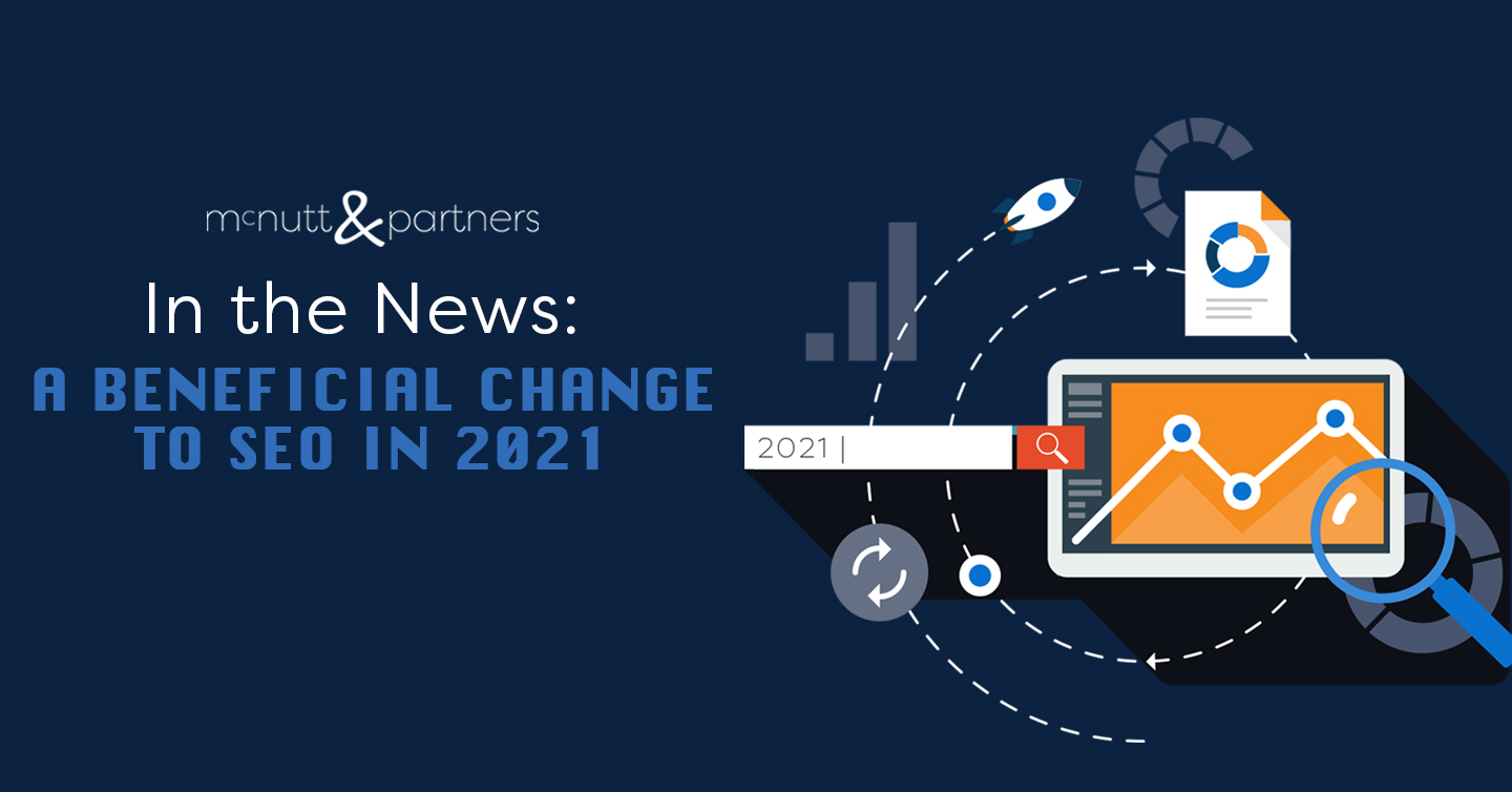 You are currently viewing In the News: A Beneficial Change to SEO in 2021