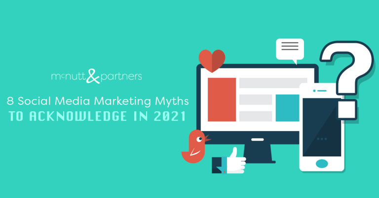 Read more about the article 8 Social Media Marketing Myths to Acknowledge in 2021