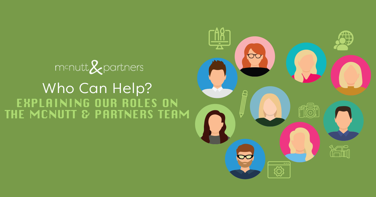 You are currently viewing Who Can Help? Explaining Our Roles on the McNutt & Partners Team