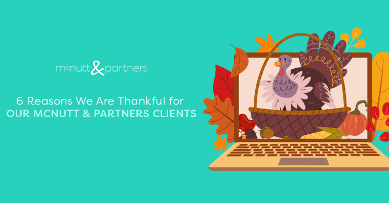 Read more about the article 6 Reasons We Are Thankful for Our McNutt & Partners Clients