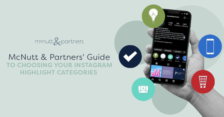 Read more about the article McNutt & Partners’ Guide to Choosing Your Instagram Highlight Categories