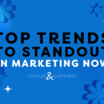 Top Trends to Standout in Marketing Now
